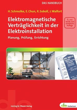 Elektromagnetische Verträglichkeit in der Elektroinstallation – das Handbuch von Chun,  Erimar A, Schmolke,  Herbert, Soboll,  Reinhard, Walfort,  J