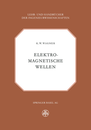 Elektromagnetische Wellen von Wagner,  K.W.