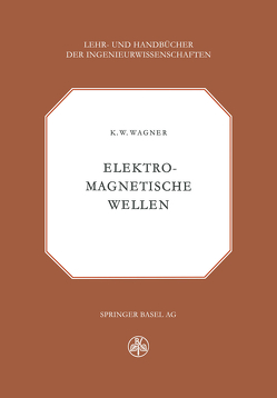 Elektromagnetische Wellen von Wagner,  K.W.