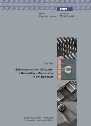 Elektromagnetischer Mikroaktor zur Nanopartikel-Manipulation in der Biomedizin von Flick,  Eva, Gatzen,  Hans-Heinrich