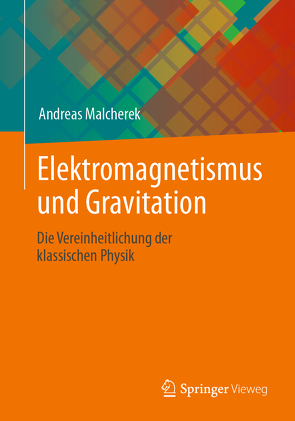 Elektromagnetismus und Gravitation von Malcherek,  Andreas