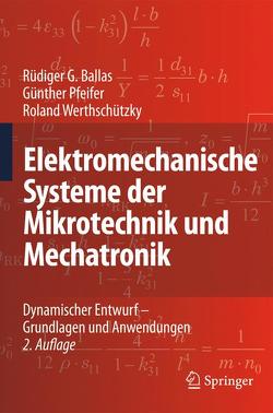 Elektromechanische Systeme der Mikrotechnik und Mechatronik von Ballas,  Rüdiger G., Pfeifer,  Günther, Werthschützky,  Roland