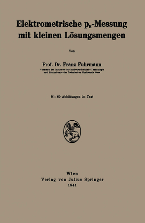 Elektrometrische pH-Messung mit kleinen Lösungsmengen von Fuhrmann,  Franz