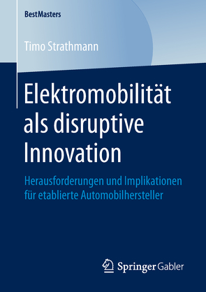 Elektromobilität als disruptive Innovation von Strathmann,  Timo