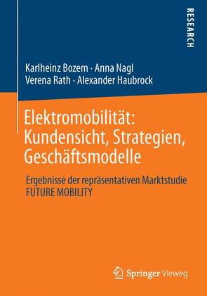 Elektromobilität: Kundensicht, Strategien, Geschäftsmodelle von Bozem,  Karlheinz, Haubrock,  Alexander, Nagl,  Anna, Rath,  Verena