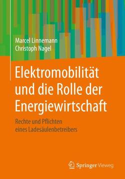 Elektromobilität und die Rolle der Energiewirtschaft von Linnemann,  Marcel, Nagel,  Christoph