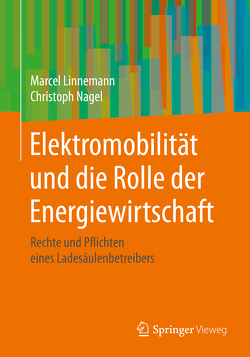 Elektromobilität und die Rolle der Energiewirtschaft von Linnemann,  Marcel, Nagel,  Christoph