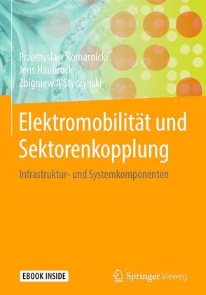 Elektromobilität und Sektorenkopplung von Haubrock,  Jens, Komarnicki,  Przemyslaw, Styczynski,  Zbigniew A.