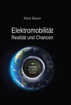 Elektromobilität – Realität und Chancen von Bauer,  Alois