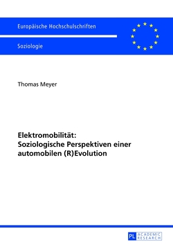 Elektromobilität: Soziologische Perspektiven einer automobilen (R)Evolution von Meyer,  Thomas