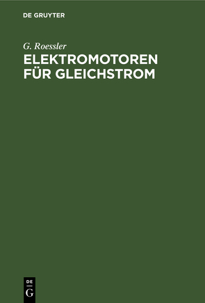 Elektromotoren für Gleichstrom von Rößler,  G.