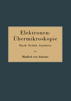 Elektronen-Übermikroskopie von Ardenne,  Manfred von
