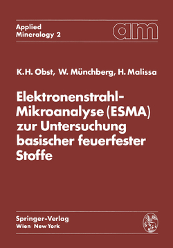 Elektronenstrahl-Mikroanalyse (ESMA) zur Untersuchung basischer feuerfester Stoffe von Malissa,  Hanns, Münchberg,  Wolfgang, Obst,  Karl Heinz