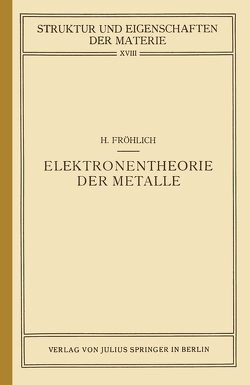 Elektronentheorie der Metalle von Born,  M., Fröhlich,  Herbert, Mark,  H.