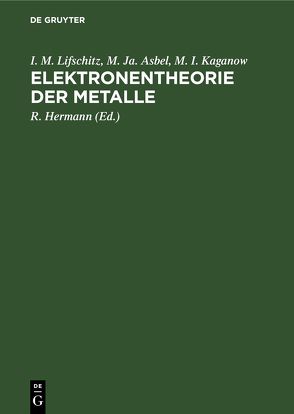 Elektronentheorie der Metalle von Asbel,  M. Ja., Hermann,  R., Kaganow,  M. I., Lifschitz,  I. M.