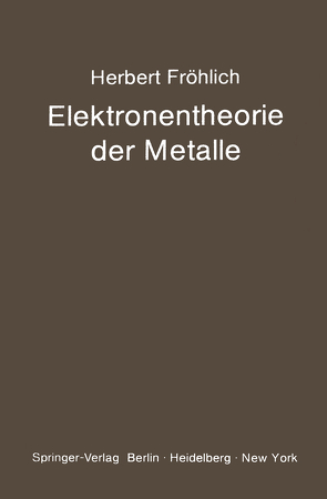 Elektronentheorie der Metalle von Fröhlich,  H