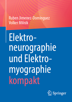 Elektroneurographie und Elektromyographie kompakt von Jimenez-Dominguez,  Ruben, Milnik,  Volker