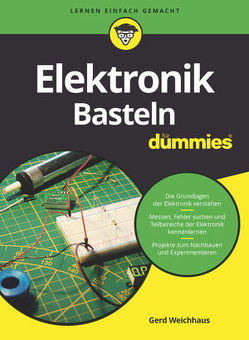 Elektronik-Basteln für Dummies von Weichhaus,  Gerd