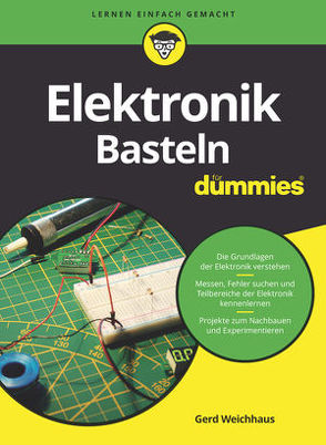 Elektronik-Basteln für Dummies von Weichhaus,  Gerd