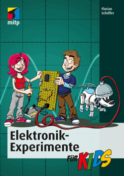 Elektronik-Experimente für Kids von Schäffer,  Florian