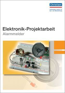Elektronik-Projektarbeit Alarmmelder von Kamenzin,  Heinz