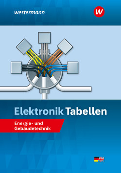 Elektronik Tabellen Energie- und Gebäudetechnik / Elektronik Tabellen von Dzieia,  Michael, Hübscher,  Heinrich, Jagla,  Dieter, Klaue,  Jürgen, Petersen,  Hans-Joachim, Wickert,  Harald