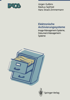 Elektronische Archivierungssysteme von Gulbins,  Jürgen, Seyfried,  Markus, Strack-Zimmermann,  Hans