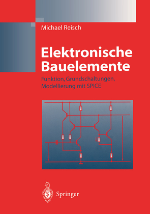 Elektronische Bauelemente von Reisch,  Michael