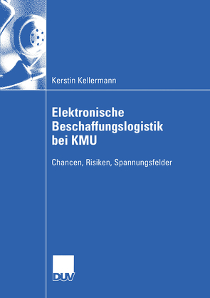 Elektronische Beschaffungslogistik bei KMU von Bronk,  Prof. zw. Dr. hab. Hubert, Kellermann,  Kerstin