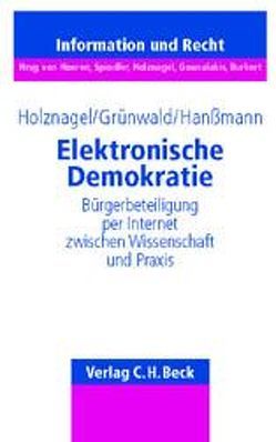Elektronische Demokratie von Grünwald,  Andreas, Hanßmann,  Anika, Holznagel,  Bernd
