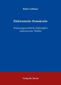 Elektronische Demokratie von Schönau,  Robert
