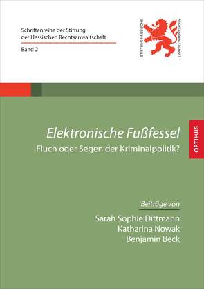 Elektronische Fußfessel von Beck,  Benjamin, Dittmann,  Sarah Sophie, Nowak,  Katharina