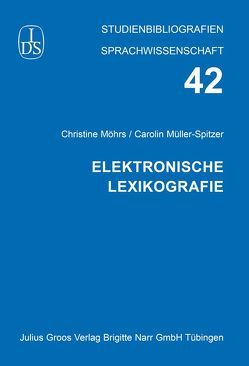 Elektronische Lexikografie von Möhrs,  Christine, Müller-Spitzer,  Carolin