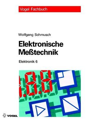 Elektronische Messtechnik von Schmusch,  Wolfgang
