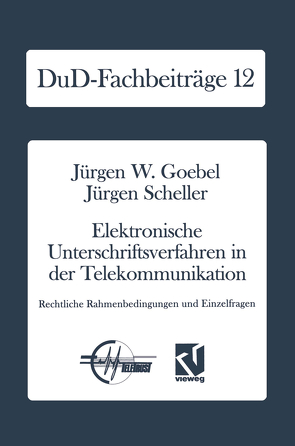Elektronische Unterschriftsverfahren in der Telekommunikation von Goebel,  Jürgen W.