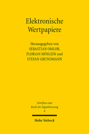 Elektronische Wertpapiere von Grundmann,  Stefan, Möslein,  Florian, Omlor,  Sebastian