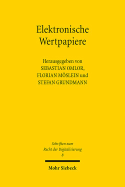 Elektronische Wertpapiere von Grundmann,  Stefan, Möslein,  Florian, Omlor,  Sebastian