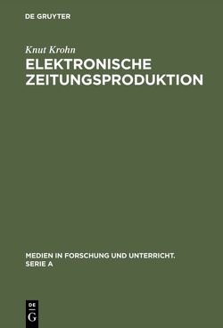 Elektronische Zeitungsproduktion von Krohn,  Knut