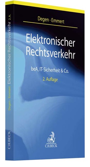 Elektronischer Rechtsverkehr von Bea, Degen,  Thomas A., Emmert,  Ulrich