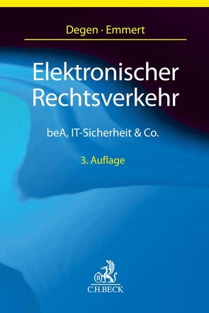 Elektronischer Rechtsverkehr von Bea, Degen,  Thomas A., Emmert,  Ulrich