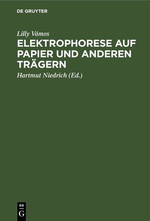 Elektrophorese auf Papier und anderen Trägern von Niedrich,  Hartmut, Vámos,  Lilly