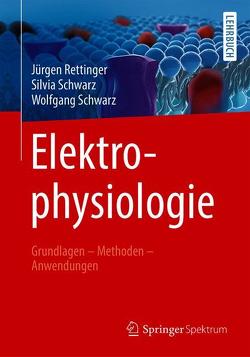 Elektrophysiologie von Rettinger,  Jürgen, Schwarz,  Silvia, Schwarz,  Wolfgang