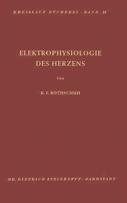 Elektrophysiologie des Herzens von Rothschild,  K.E., Schütz,  E.