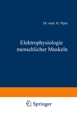 Elektrophysiologie menschlicher Muskeln von Piper,  H.