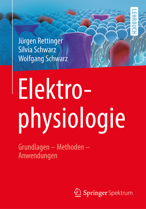 Elektrophysiologie von Rettinger,  Jürgen, Schwarz,  Silvia, Schwarz,  Wolfgang