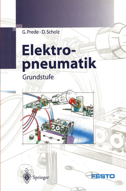 Elektropneumatik von FESTO DIDACTIC GmbH & Co., Prede,  G., Scholz,  D.
