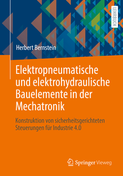 Elektropneumatische und elektrohydraulische Bauelemente in der Mechatronik von Bernstein,  Herbert