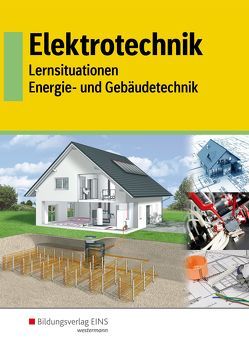 Elektrotechnik von Eberle,  Ulrich, Koerber,  Matthias, Lauterbach,  Friedrich, Postl,  Dieter, Rebennack,  Kurt, Röpke,  Detlev, Schmidt,  Wolfgang E., Schmitt,  Michael