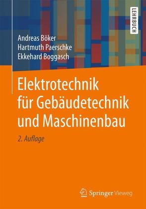 Elektrotechnik für Gebäudetechnik und Maschinenbau von Boggasch,  Ekkehard, Böker,  Andreas, Paerschke,  Hartmuth
