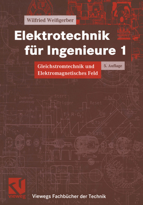 Elektrotechnik für Ingenieure 1 von Weißgerber,  Wilfried